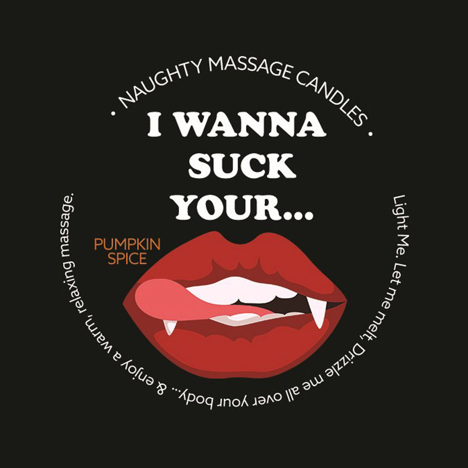 Naughty Massage Candle - I Wanna Suck Your... -  Pumpkin Spice